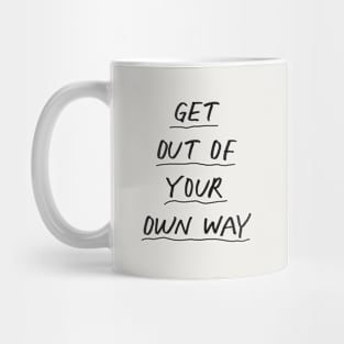 Get Out of Your Own Way in Black and White Mug